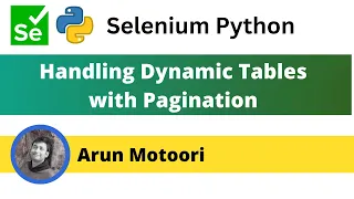 Handing Dynamic Tables with Pagination in Selenium Python Selenium Python