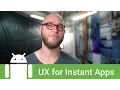 Android instant apps UX best practices