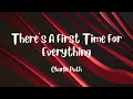 Download Lagu Charlie Puth   There's a First Time for Everything (Lyrics)