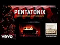 Pentatonix - Merry Christmas, Happy Holidays (Yule Log)