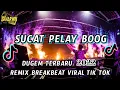 Download Lagu DJ SUCAT PELAY BOOG DUGEM TERBARU 2022 REMIX BREAKBEAT VIRAL TIK TOK