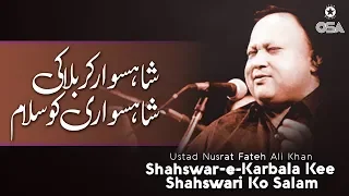 shahswar e karbala kee shahswari ko salam ustad nusrat fateh ali khan osa islamic