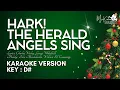 Lagu Hark! The Herald Angels Sing - CHRISTMAS KARAOKE - Key D#