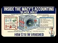 Inside the Macy s Accounting Black Hole How 151M Vanished