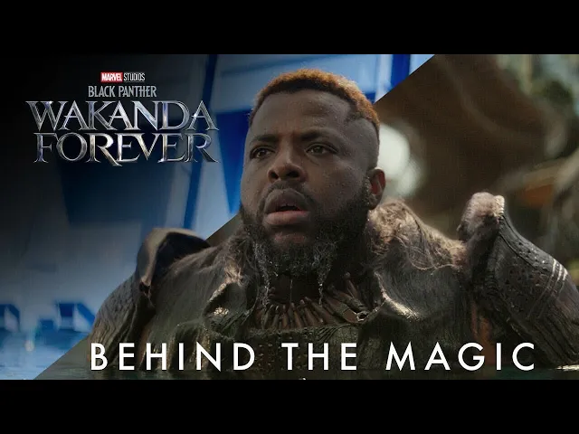 Behind the Magic | The Visual Effects of Marvel Studios’ Black Panther: Wakanda Forever