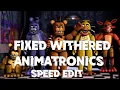 Speed Edit FNaF Fixed Withered Animatronics