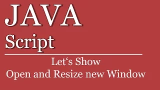 Let s Show JavaScript Tutorial - Open and resize new window jQuery HTML