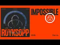 Download Lagu Röyksopp \u0026 Alison Goldfrapp - 'Impossible' (\u0026ME Remix) (Official Visualiser)