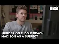 Murder On Middle Beach Madison as a Suspect HBO