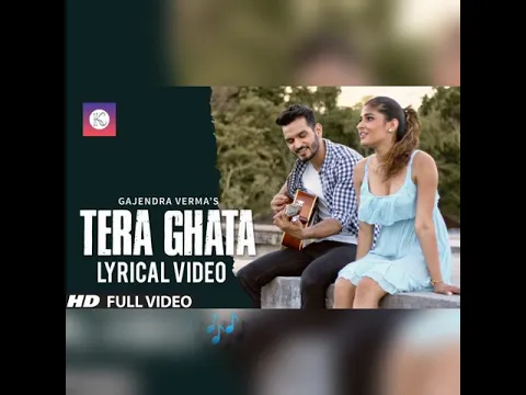 Download MP3 Tera Ghata full lyrics video....