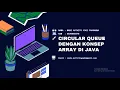 Circular Queue Dengan Konsep Array Di Java