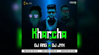 kharcha 2 tere kharche se chori bata me kyu daru su remix dj ang x dj jyk