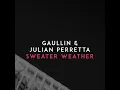 Sweater Weather - Gaullin & Julian Perretta