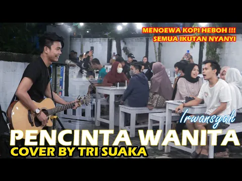 Download MP3 PENCINTA WANITA - IRWANSYAH (LIRIK) COVER BY TRI SUAKA DI MENOEWA KOPI JOGJA