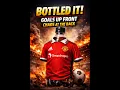 Lagu Bottled it ! MUFC - Bournemouth 4-4