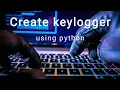 Create keylogger using python - how to create a keylogger in Windows 10