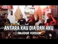 Download Lagu ANTARA KAU DIA DAN AKU (COVER)||BAJIDORAN VERSION||DIORA MUSICALE||