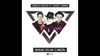 Chino Y Nacho Feat Daddy Yankee Andas En Mi Cabeza Oficial Audio 