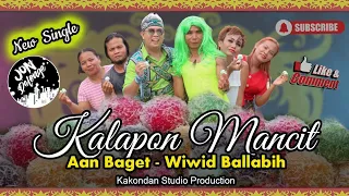 Download New Single - Kalapon Mancit - Aan Baget ft Wiwid Ballabih (Official Video  Musik ) MP3