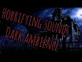 HALLOWEEN AMBIENCE HORROR SOUNDS SCARY CREEPY SCREAMS TERRIFIED SFX MONSTER HAUNTED HOUSE HORROR