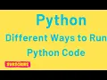 Run Python Code in Multiple Ways Beginner s Guide