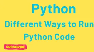 Run Python Code in Multiple Ways Beginner s Guide