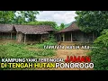 Lagu KAMPUNG YANG TERTINGGAL OLEH JAMAN DI TENGAH HUTAN PONOROGO