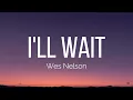 Download Lagu Wes Nelson - I'll Wait (Lyrics)