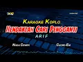 Download Lagu ARIF  - Hendaklah Cari Pengganti KARAOKE KOPLO (Lelah Kaki Melangkah) COVER YAMAHA PSRS 775