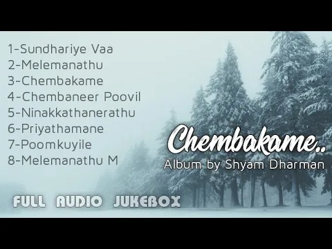 Download MP3 Full Audio Jukebox | ചെമ്പകമേ | Chembakame Album by Shyam Dharman 2006