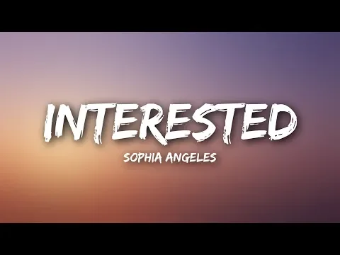 Download MP3 Sophia Angeles - Interested (Lyrics)