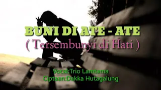 lagu batak trio lamtama buni di ate ate
