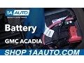 How to Replace Battery 07-16 GMC Acadia
