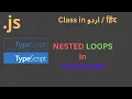 Class 08 Part Nested Loops in Typescript - Nested for Loop