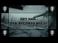 Lagu Get Han - DTK Records Mix 01