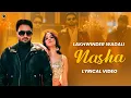 Lagu Nasha Lyrical Video | Lakhwinder Wadali | Rangrez EP | Aar Bee | Punjabi Song | Wadali Music