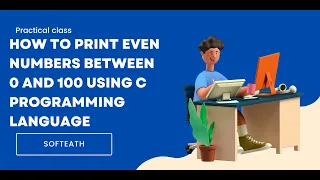 Print Even Numbers Between 0 and 100 Using C Programming Language C Practical