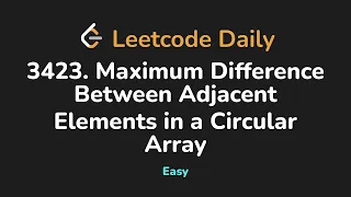 3423 Maximum Difference Between Adjacent Elements in a Circular Array Leetcode Daily - Python