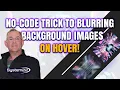 Transform Your Divi Site Learn the No-Code Trick to Blurring Background Images on Hover