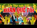 Download Lagu XUÂN QUÊ TÔI - Liên Khúc Nhạc Xuân 2025 Hay Nhất Mùa Tết ẤT TỴ - Mở Thật To Cho Cả Làng Đón Năm Mới