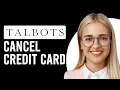 How To Cancel Talbots Credit Card How Do I Cancel Talbots Credit Card