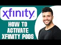 How To Activate Xfinity Pods 2025 STEP BY STEP