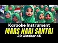 Download Lagu KARAOKE Mars Hari Santri 22 Oktober 45