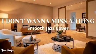 i don t want to miss a thing jazz cover by tune project