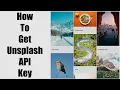 How to Get Unsplash API Key unsplash api key