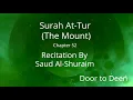 Download Lagu Surah At-Tur (The Mount) Saud Al-Shuraim  Quran Recitation
