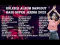 Download Lagu KOLEKSI ALBUM DANGDUT BASS SUPER JERNIH 2023 |KENDANG RAMPAK MANTAP