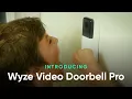 Introducing Wyze Doorbell Pro For everything out there