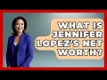 What Is Jennifer Lopez s Net Worth - Trend Unwrapper