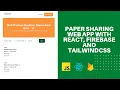 Building Full Stack Paper Sharing Web App With ReactJS Firebase and TailwindCSS Part 1